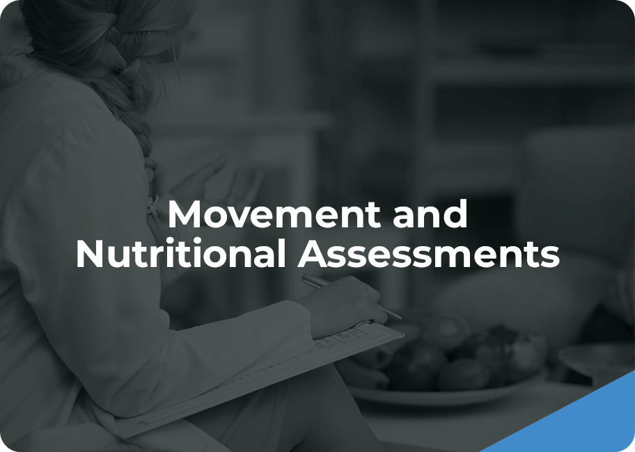 Movement and Nutritional Assessments